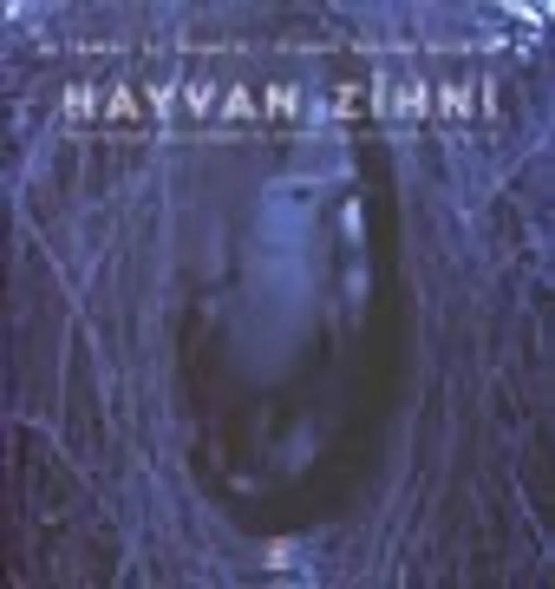 Hayvan Zihni (ciltli) / Hayvanlarda Akıl Yürütme ve Problem Çözme Becerisi Üzerine