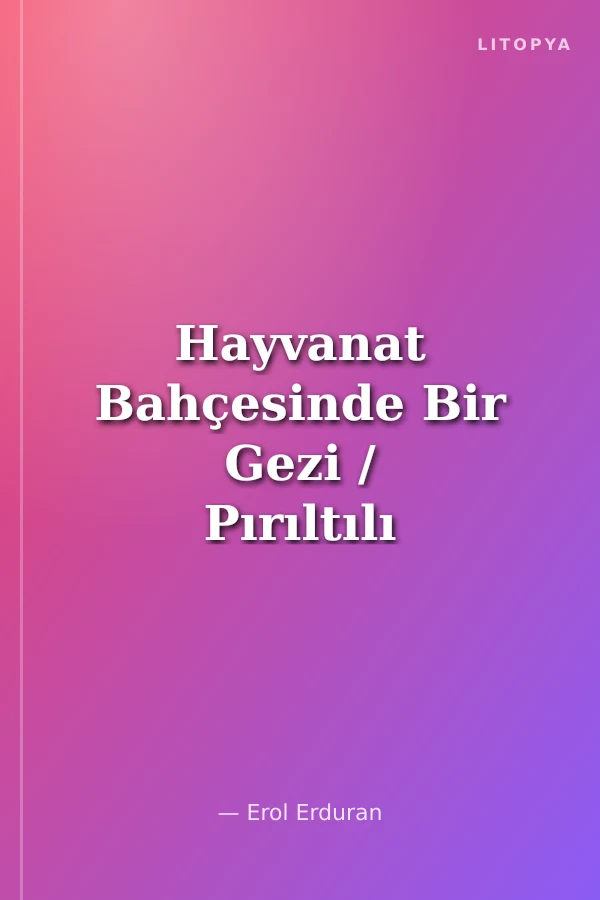 Hayvanat Bahçesinde Bir Gezi / Pırıltılı Kitaplar