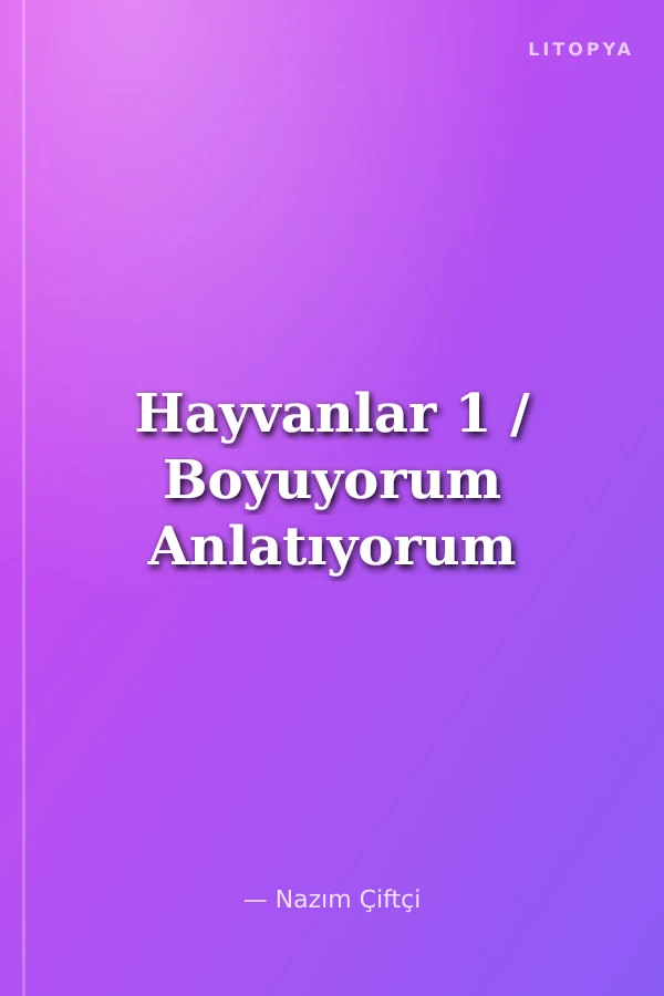 Hayvanlar 1 / Boyuyorum Anlatıyorum