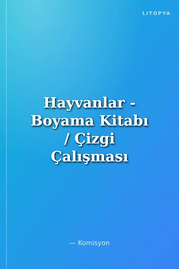 Hayvanlar - Boyama Kitabı / Çizgi Çalışması İlaveli