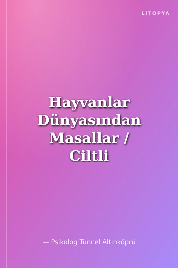 Hayvanlar Dünyasından Masallar / Ciltli