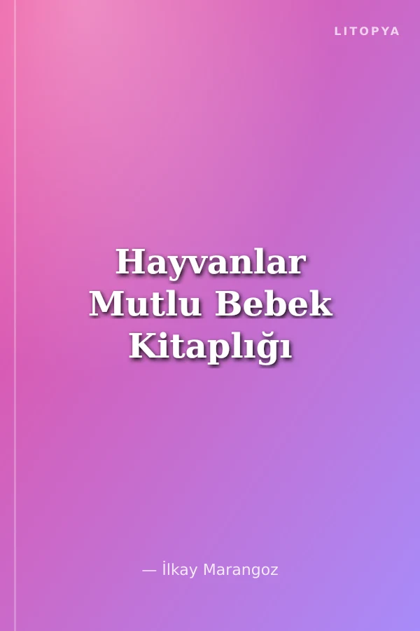 Hayvanlar Mutlu Bebek Kitaplığı