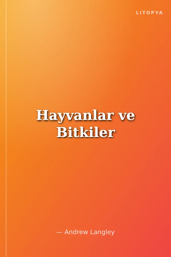 Hayvanlar ve Bitkiler