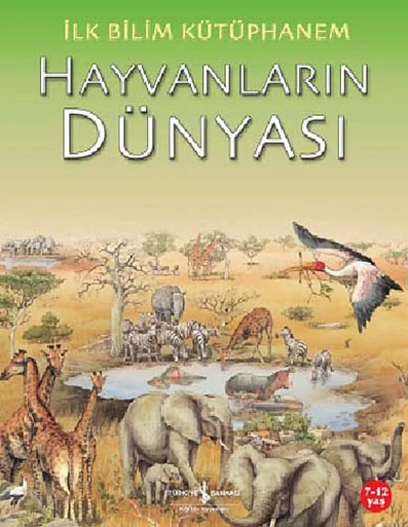 Hayvanların Dünyası / İlk Bilim Kütüphanem