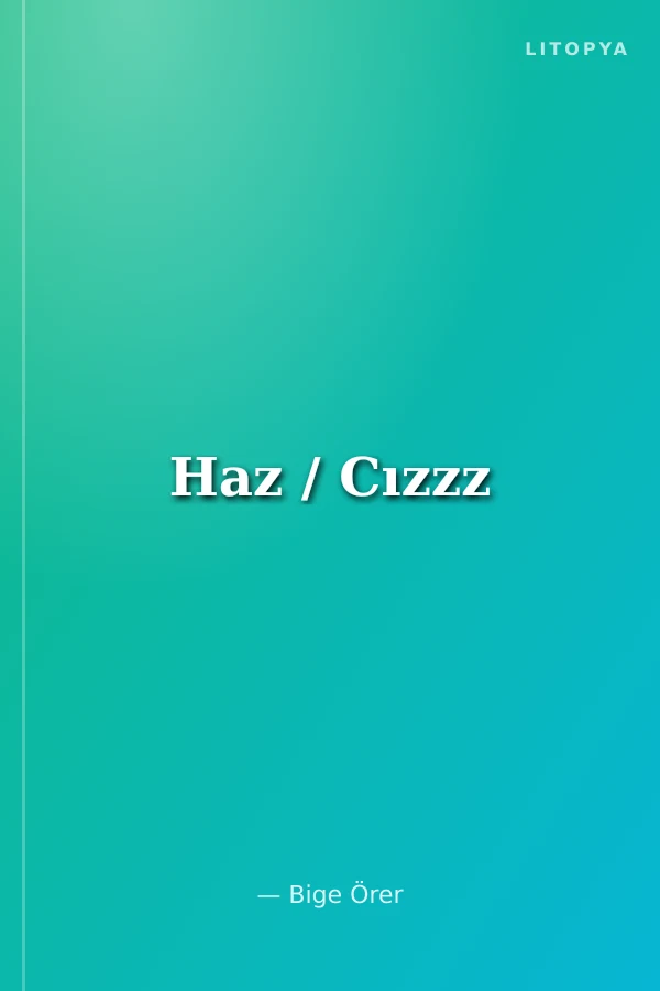 Haz / Cızzz