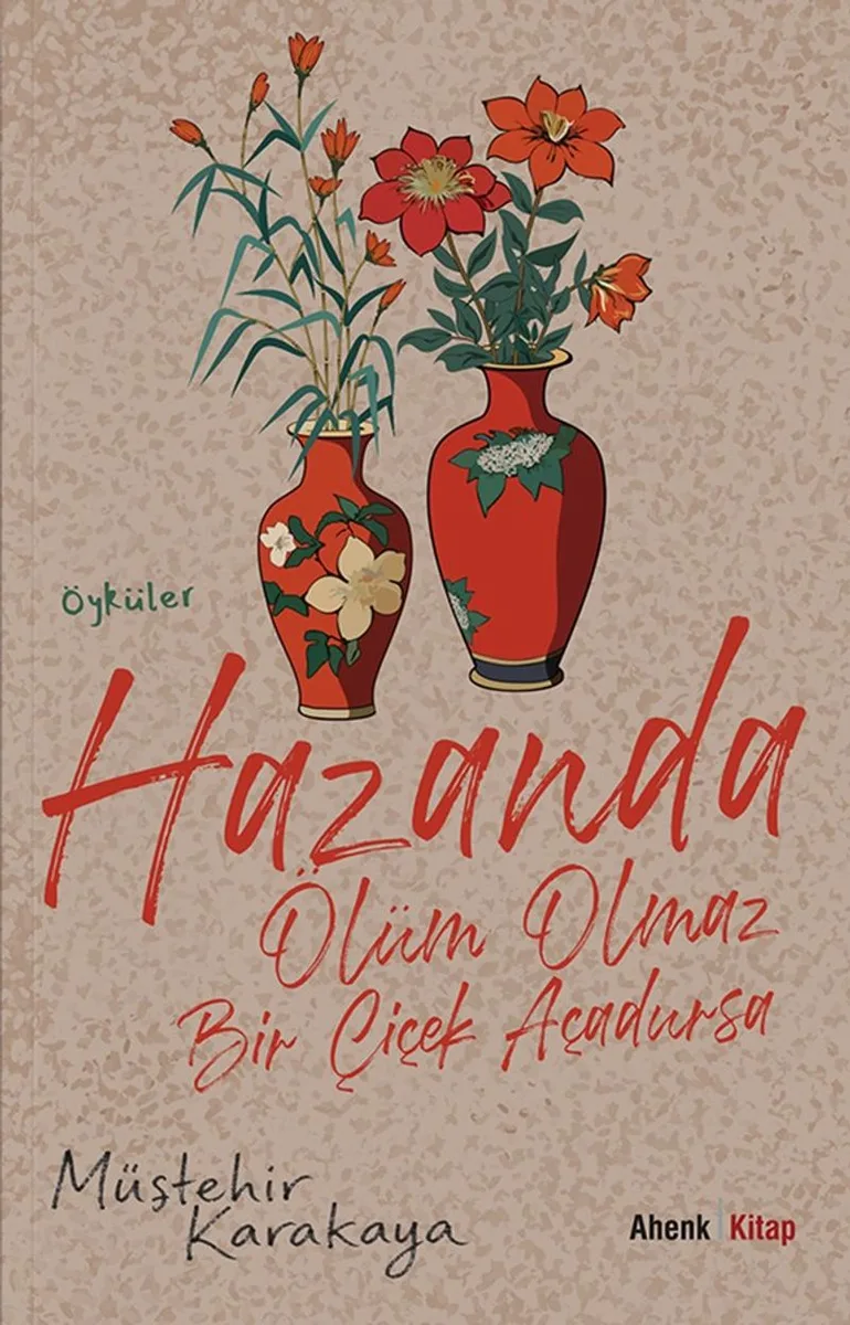 Hazanda Ölüm Olmaz Bir Çiçek Açadursa