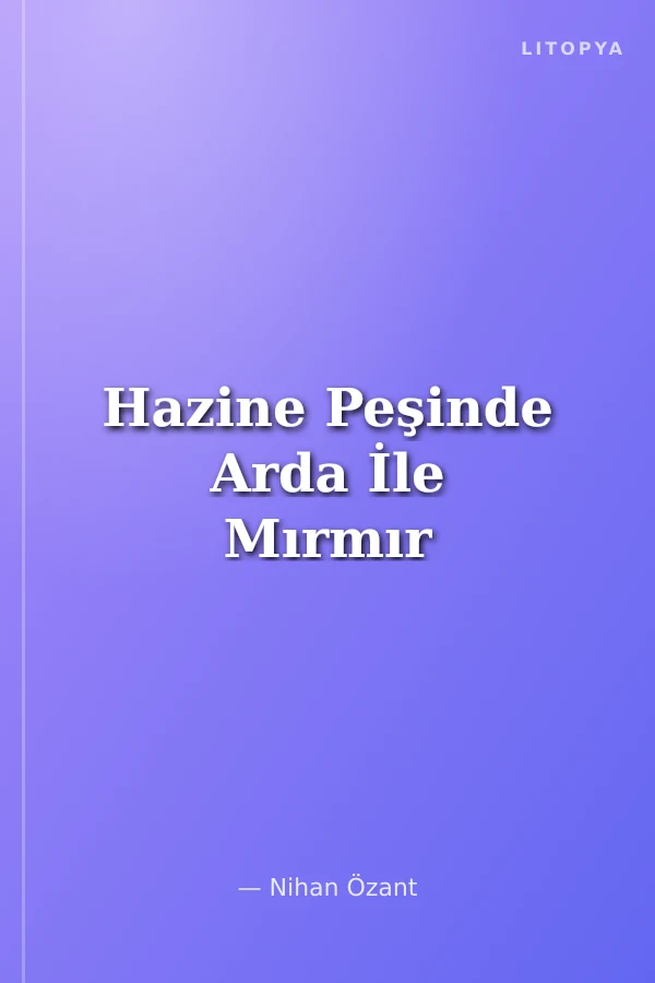 Hazine Peşinde Arda İle Mırmır