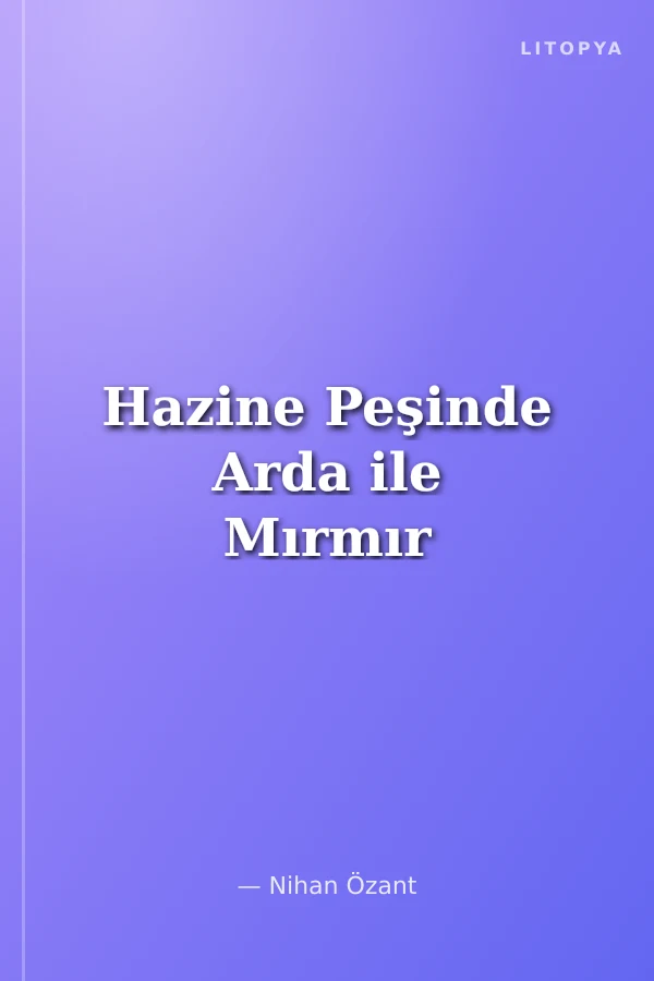 Hazine Peşinde Arda ile Mırmır