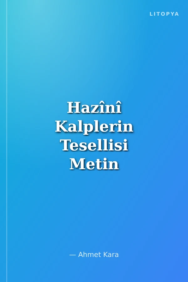 Hazînî Kalplerin Tesellisi Metin ve İnceleme