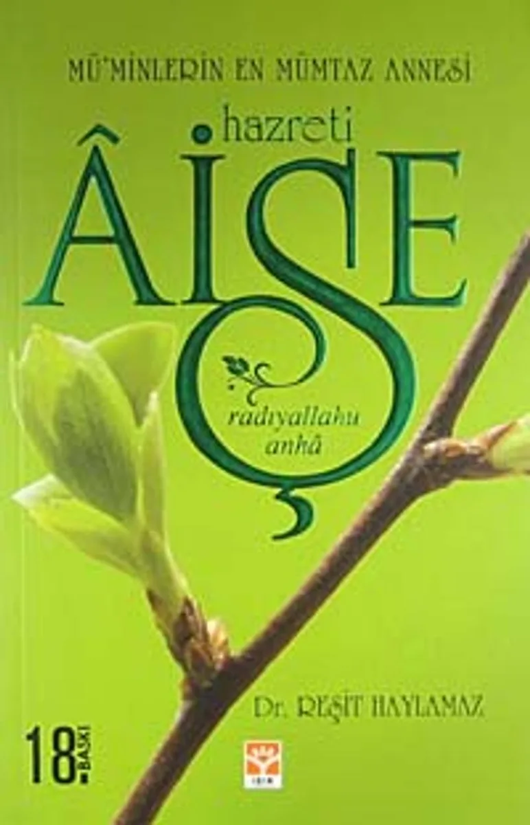 Hazreti Aişe (r.a) Mü'minlerin En Mümtaz Annesi (Ciltsiz)