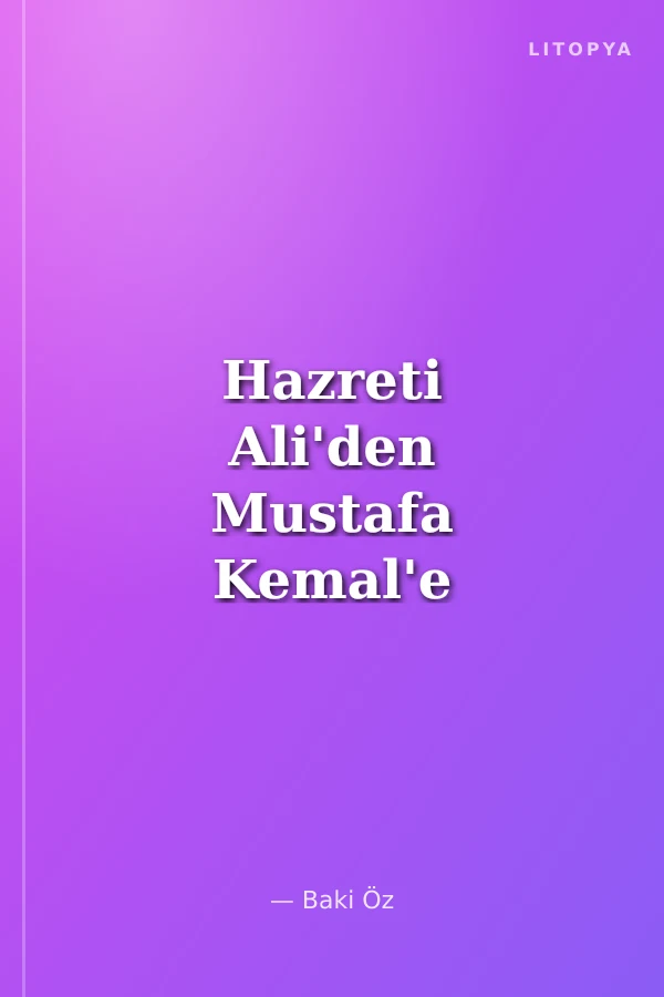 Hazreti Ali'den Mustafa Kemal'e Aleviliğin Tarihçesi