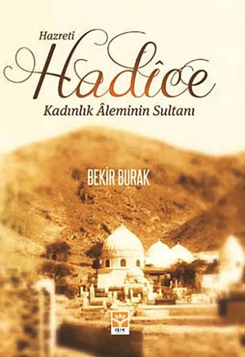 Hazreti Hadice Kadınlık Aleminin Sultanı