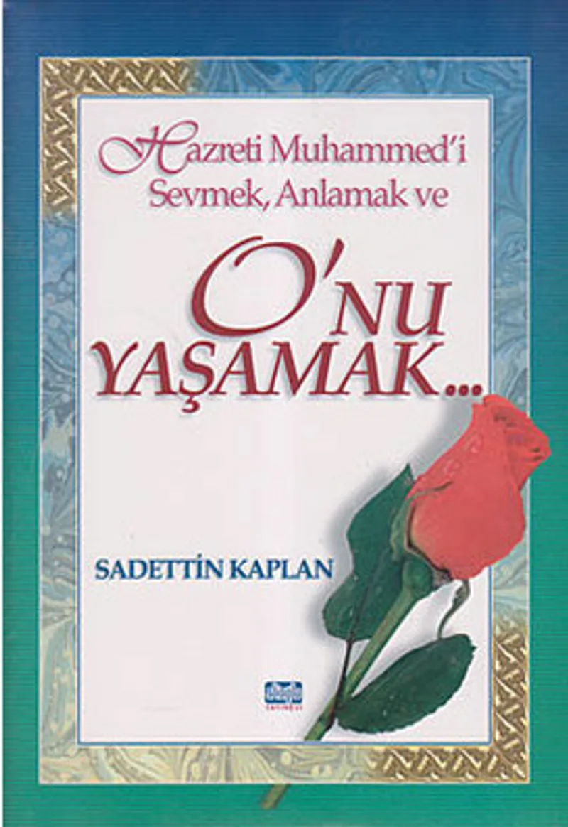 Hazreti Muhammed’i Sevmek, Anlamak ve O’nu Yaşamak (Ciltli)
