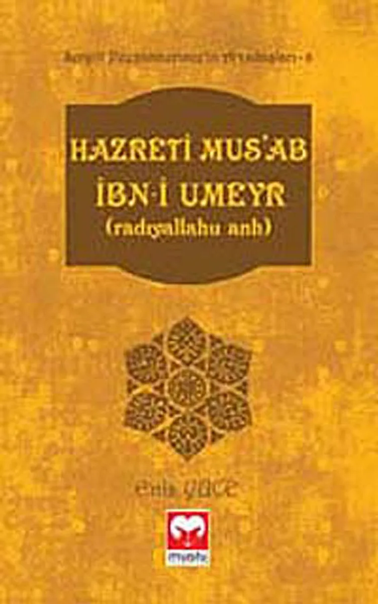 Hazreti Mus'ab İbn-i Umeyr (r.a.) / Sevgili Peygamberimiz'in Arkadaşları -6