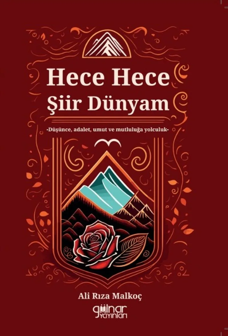 Hece Hece Şiir Dünyam Düşünce, Adalet, Umut ve Mutluluğa Yolculuk