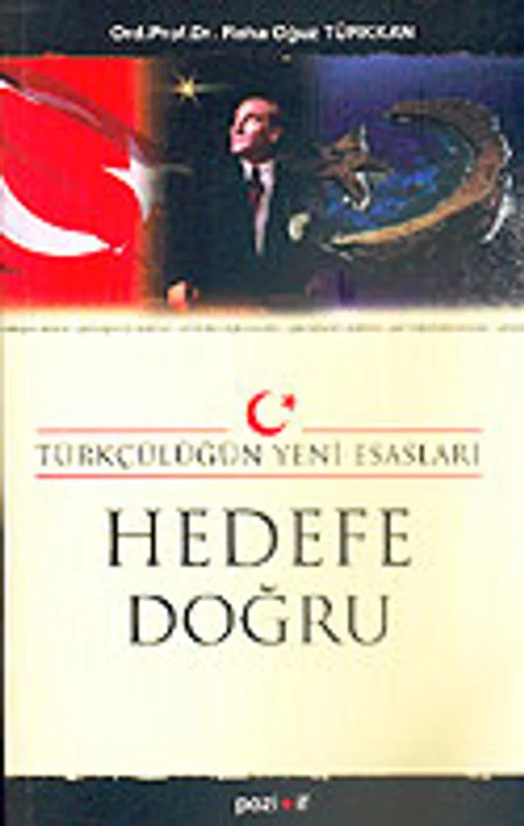 Hedefe Doğru Türkçülüğün Yeni Esasları