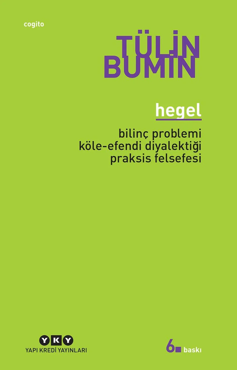 Hegel / Bilinç Problemi, Köle-Efendi Diyalektiği, Praksis Felsefesi