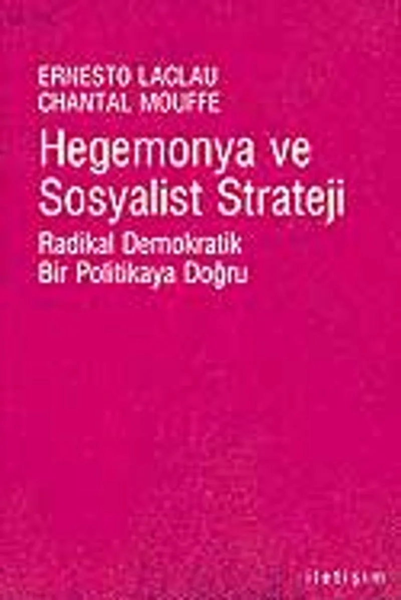 Hegemonya ve Sosyalist Strateji Radikal Demokratik Bir Politikaya Doğru