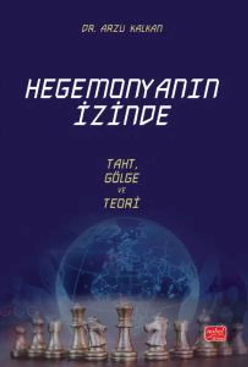 Hegemonyanın İzinde Taht, Gölge ve Teori