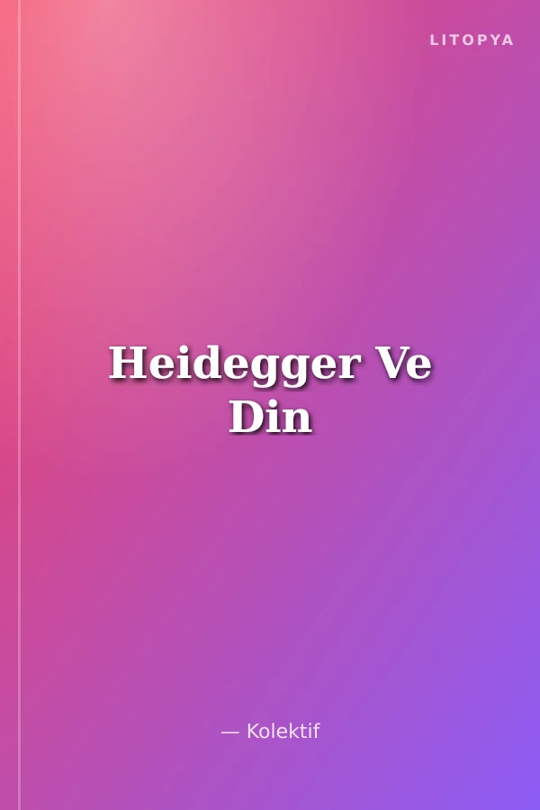 Heidegger Ve Din