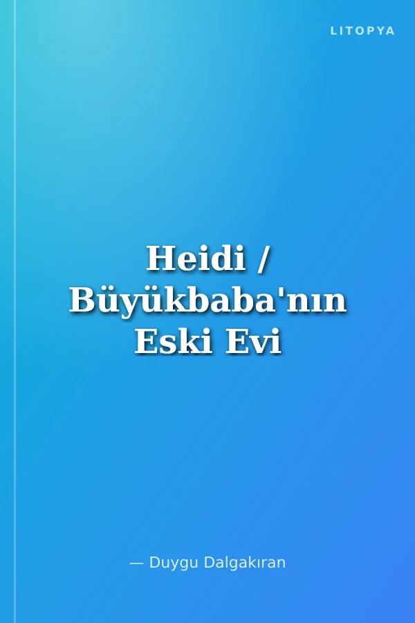 Heidi / Büyükbaba'nın Eski Evi