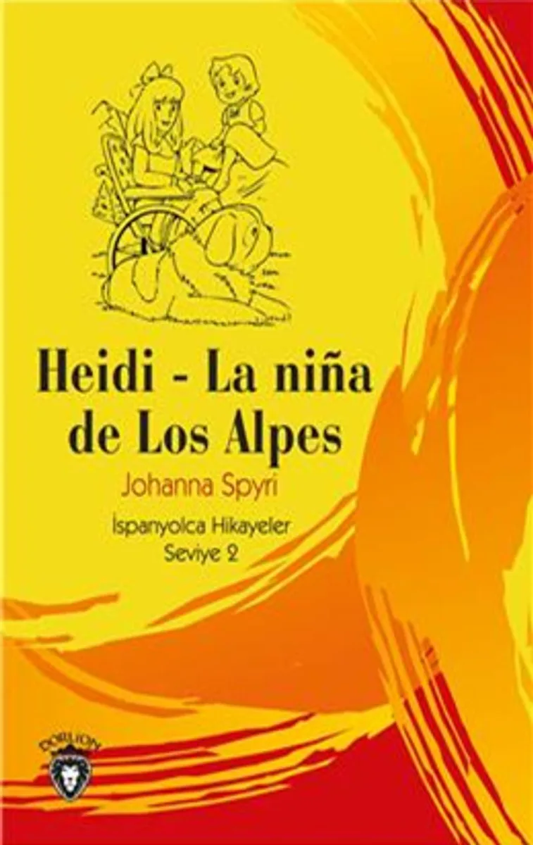 Heidi - (La Ni&ntilde;a De Los Alpes) İspanyolca Hikayeler Seviye 2