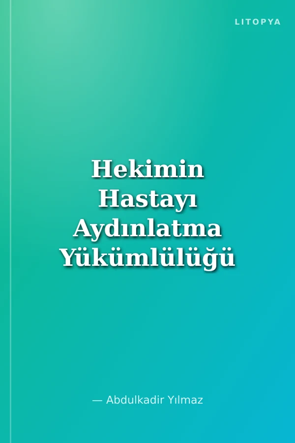 Hekimin Hastayı Aydınlatma Yükümlülüğü