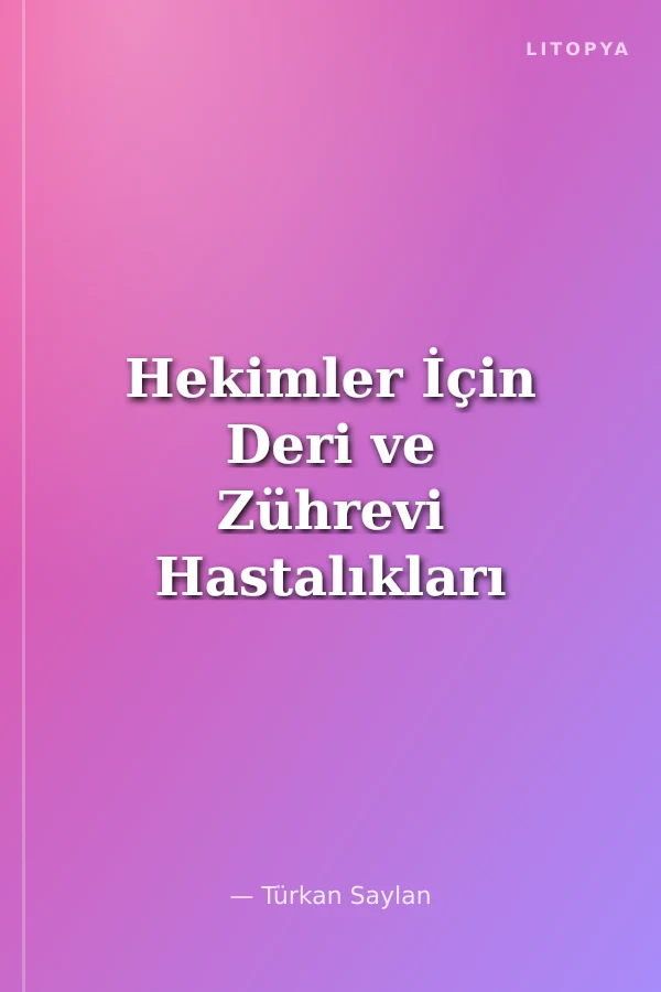 Hekimler İçin Deri ve Zührevi Hastalıkları El Kitabı