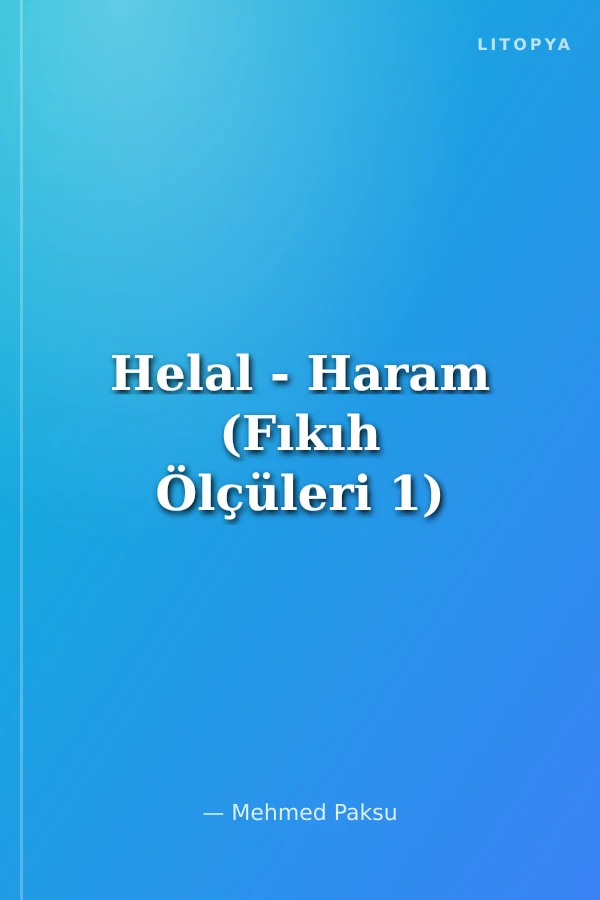 Helal - Haram (Fıkıh Ölçüleri 1)