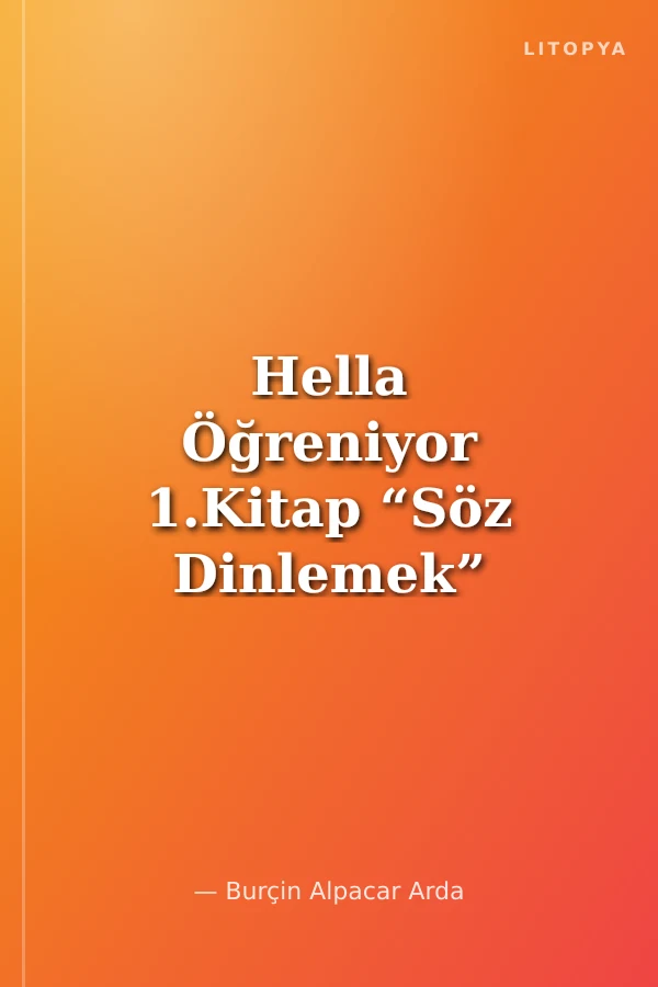 Hella Öğreniyor 1.Kitap “Söz Dinlemek”