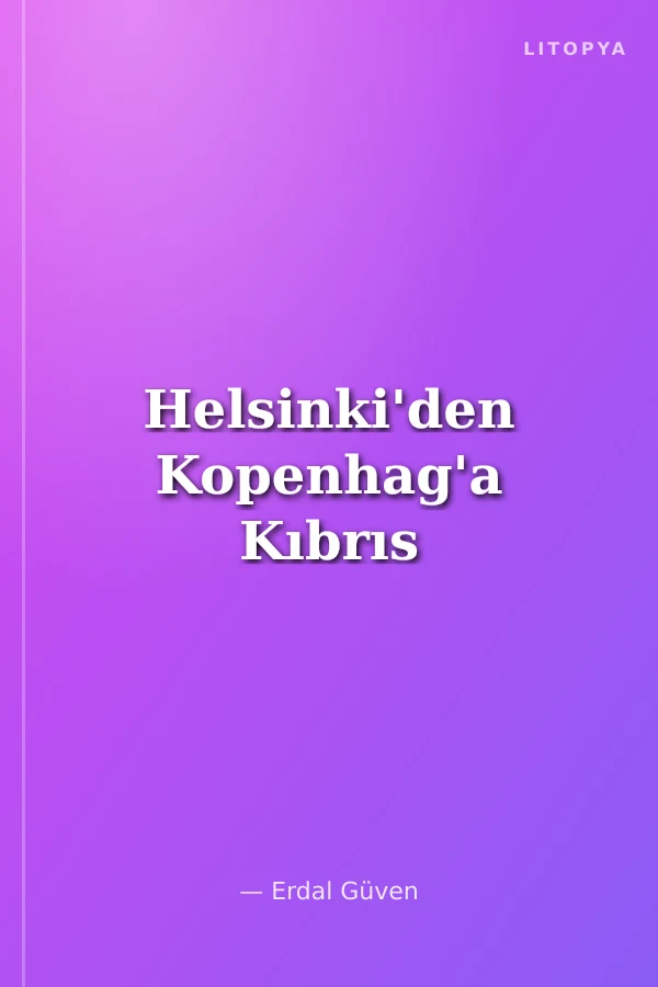 Helsinki'den Kopenhag'a Kıbrıs