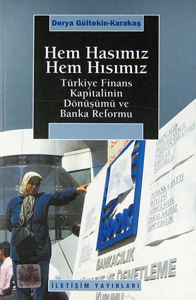 Hem Hasımız Hem Hısımız Türkiye Finans Kapitalinin Dönüşümü ve Banka Reformu