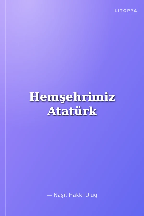 Hemşehrimiz Atatürk