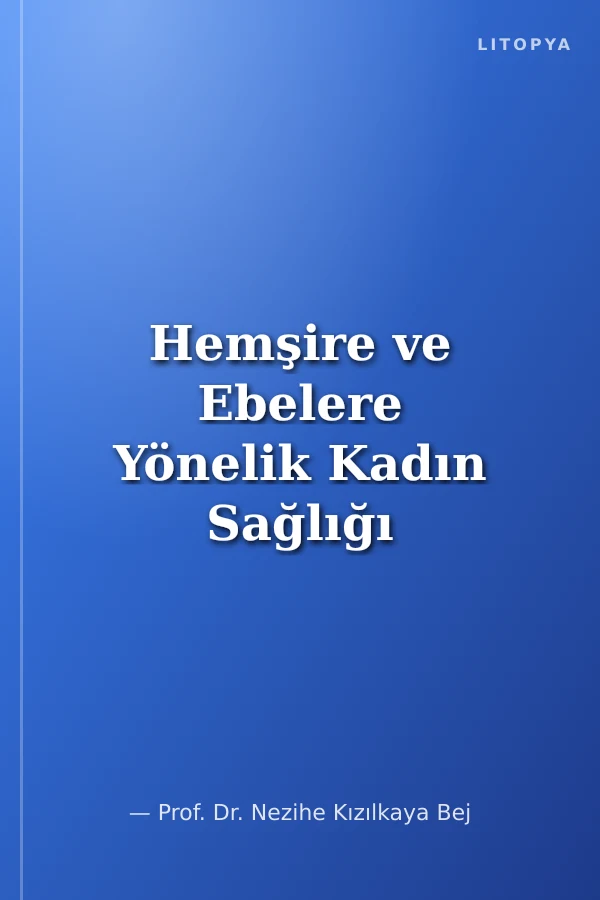 Hemşire ve Ebelere Yönelik Kadın Sağlığı ve Hastalıkları