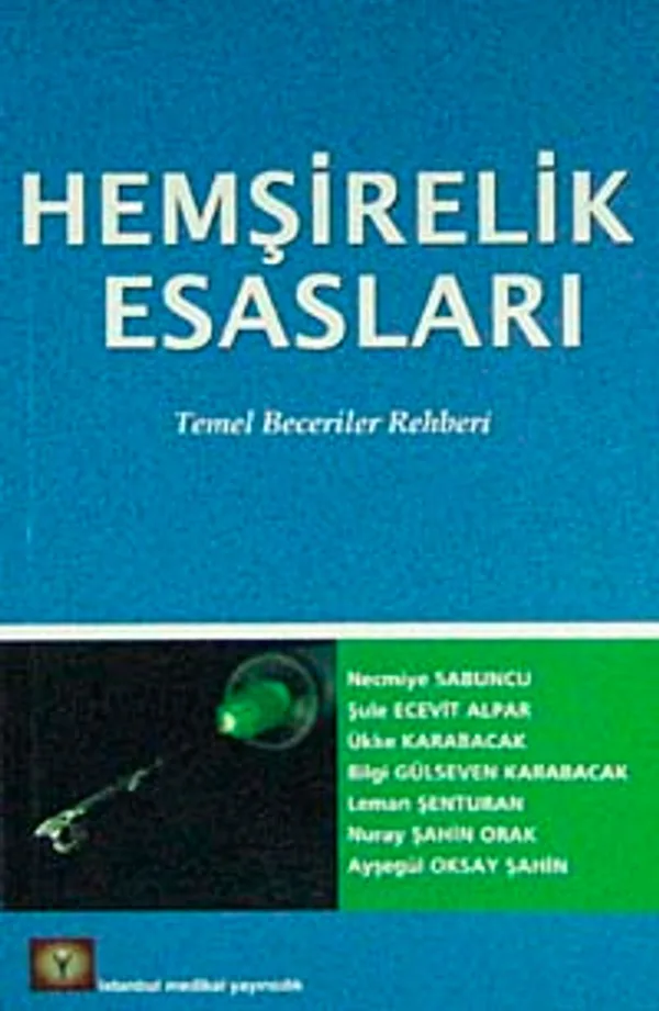 Hemşirelik Esasları Temel Beceriler Rehberi