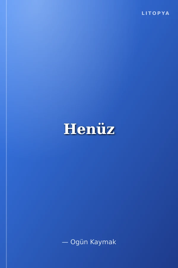 Henüz
