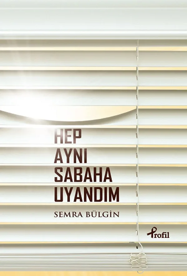 Hep Aynı Sabaha Uyandım