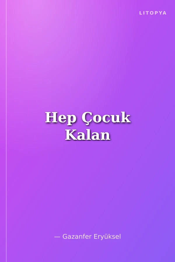 Hep Çocuk Kalan