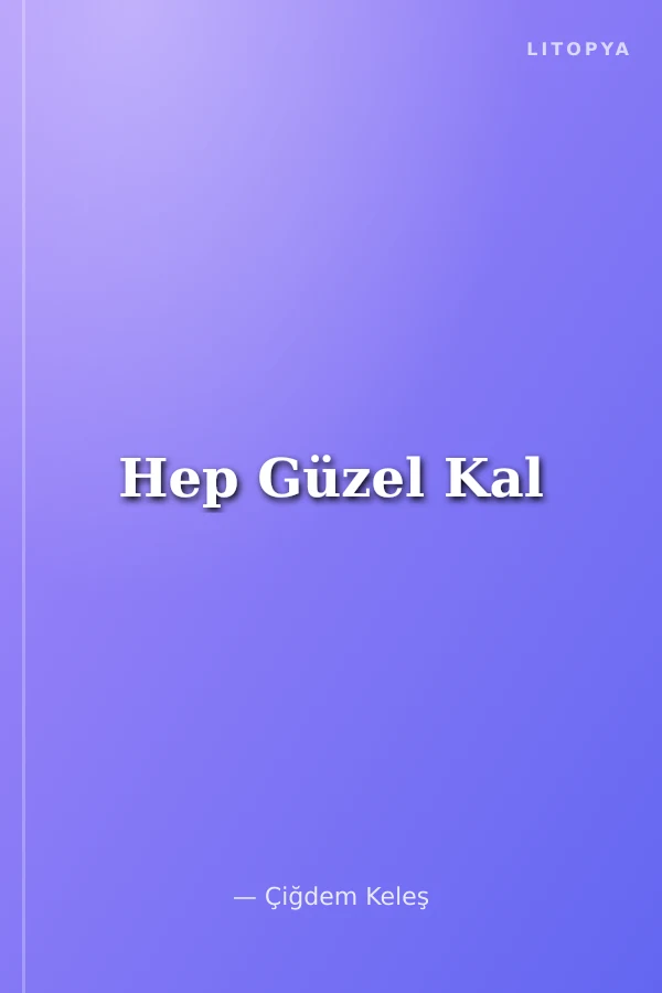 Hep Güzel Kal
