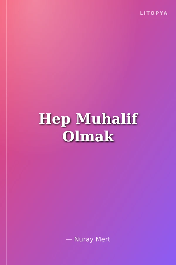 Hep Muhalif Olmak