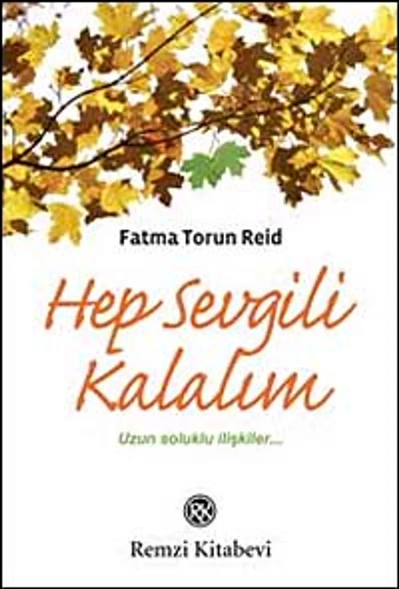 Hep Sevgili Kalalım Uzun Soluklu İlişkiler&hellip;