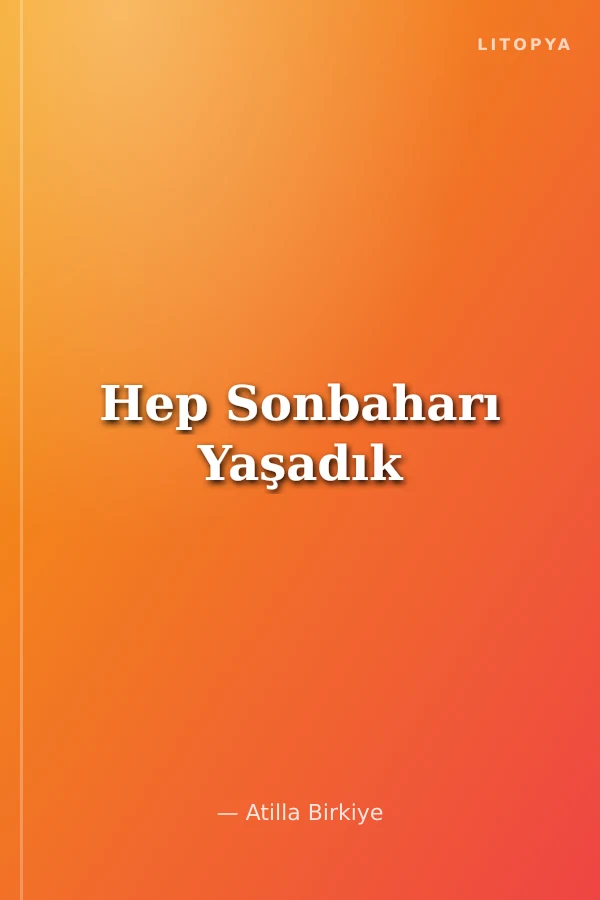 Hep Sonbaharı Yaşadık