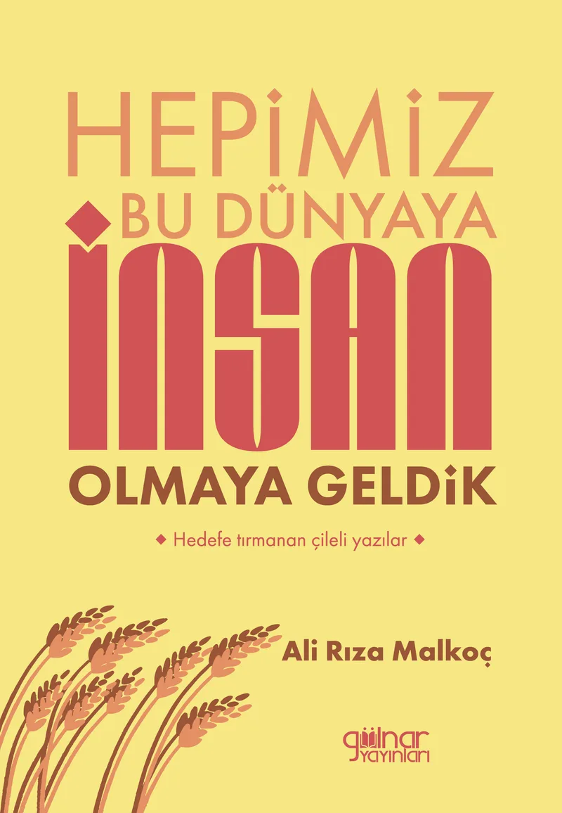 Hepimiz Bu Dünyaya İnsan Olmaya Geldik