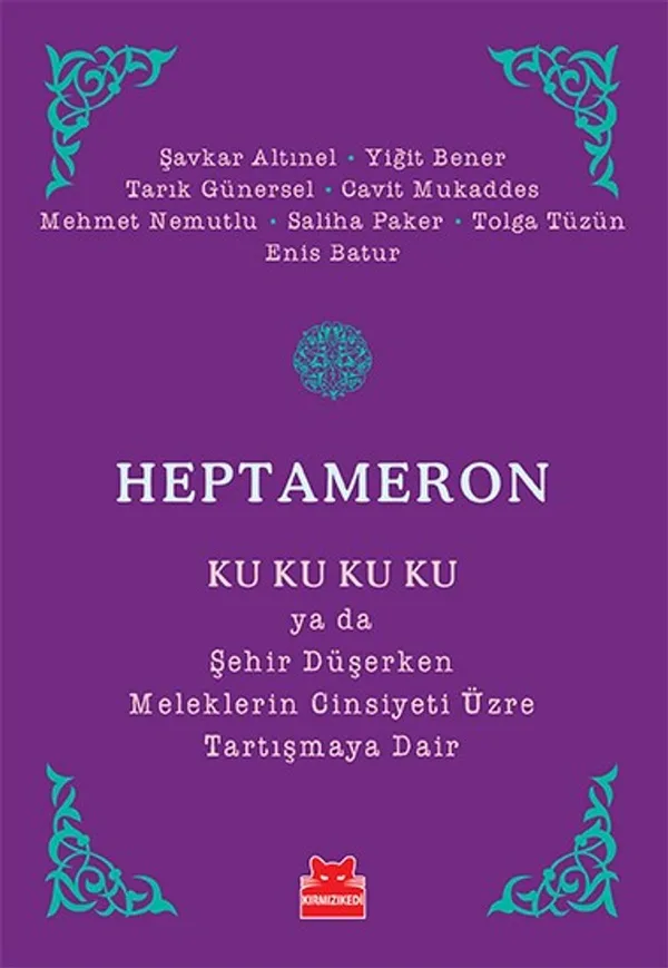 Heptameron Ku Ku Ku Ku ya da Şehir Düşerken Meleklerin Cinsiyeti Üzre Tartışmaya Dair