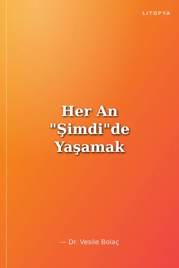 Her An "Şimdi"de Yaşamak