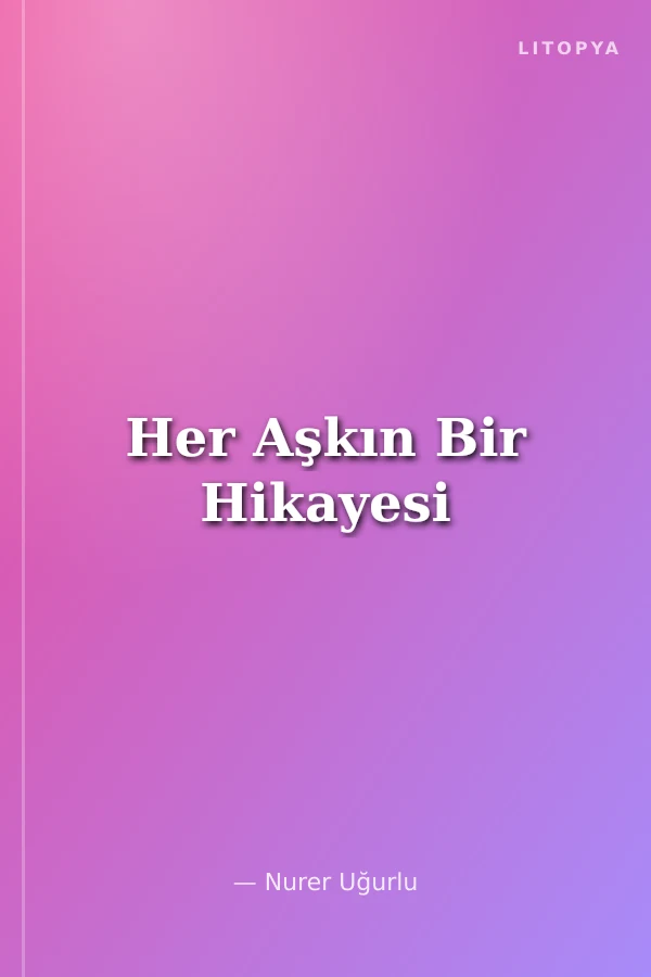 Her Aşkın Bir Hikayesi