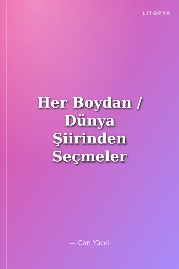 Her Boydan / Dünya Şiirinden Seçmeler