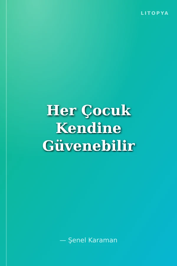 Her Çocuk Kendine Güvenebilir