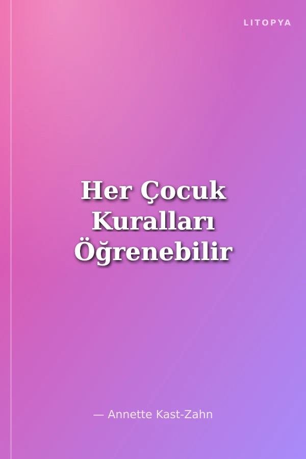 Her Çocuk Kuralları Öğrenebilir