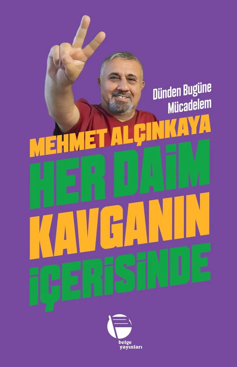 Her Daim Kavganın İçerisinde Dünden Bugüne Mücadelem